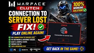 Warface: Clutch Connection to Server Lost Fix (2026) | Play Online Again | 100% Working Solution