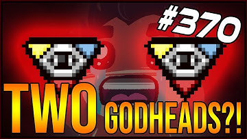 TWO Godheads?! WHAT - The Binding Of Isaac: Afterbirth+ #370