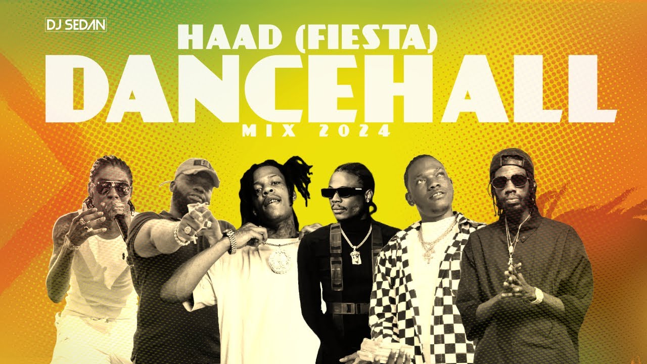 HAAD Dancehall Mix 2024 | DJ Sedan, Vybz Kartel, Armanii, Masicka, Alkaline, Skeng, Valiant