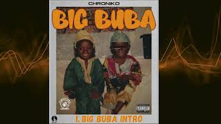 Chroniko - Big Buba Intro