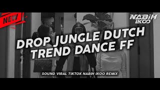 DJ DROP JUNGLE DUTCH TREND DANCE FF SOUND TIKTOK ARYA FVNKY!! ~ [Arya Fvnky - Nabih Ikoo]
