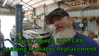 2008 Acura/Honda RDX/CRV Leaking Radiator Replacement
