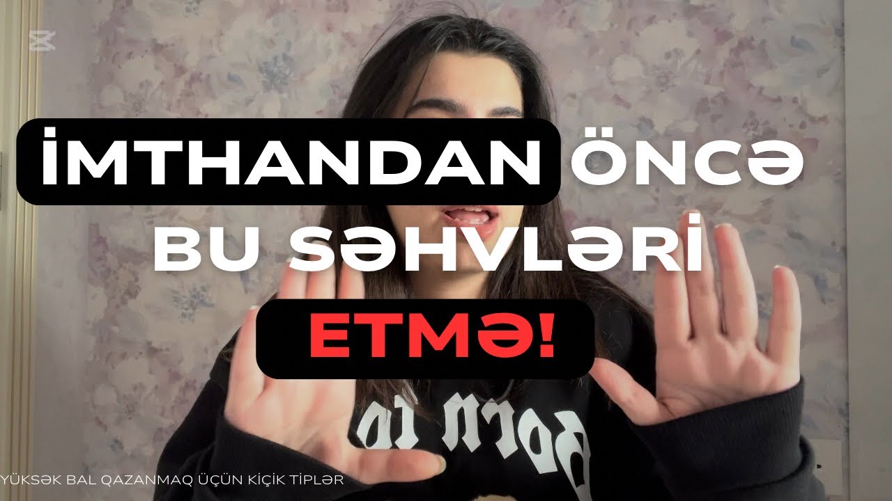 İmtahandan öncə etməməli olduğun 6 SƏHV | BUNLARI ETMƏ
