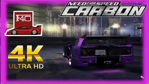 Need for Speed Carbon Ferrari F40 Gameplay (4K 60FPS)
