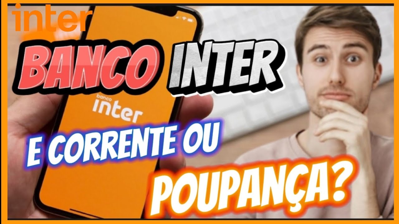 A conta do banco inter é corrente ou poupança? - YouTube