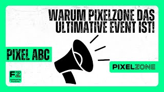 Pixelzone Warum Ist Die Pixelzone Das Ultimative Event?
