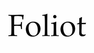 How to Pronounce Foliot