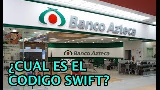 Cual Es El Codigo Swift O Codigo Bic De Banco Azteca Peru - 2020