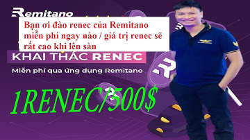 Bạn ơi đào renec của Remitano miễn phí ngay nào / giá trị renec sẽ rất cao khi lên sàn