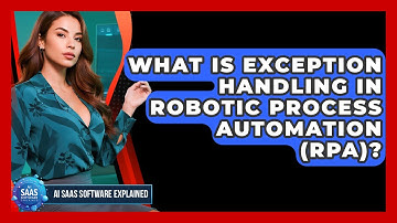 What Is Exception Handling In Robotic Process Automation (RPA)? - AI SaaS Software Explained