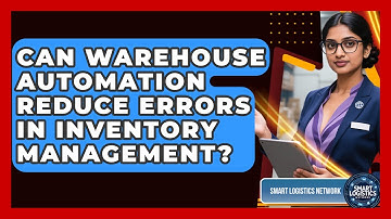 Can Warehouse Automation Reduce Errors in Inventory Management? | Smart Logistics Network News