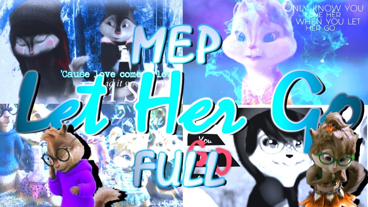 Chipettes OCS - Let Her Go [FULL MEP] - YouTube