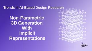 10. Trends in AI Based Design Research - Non Parametric 3D Design Generation