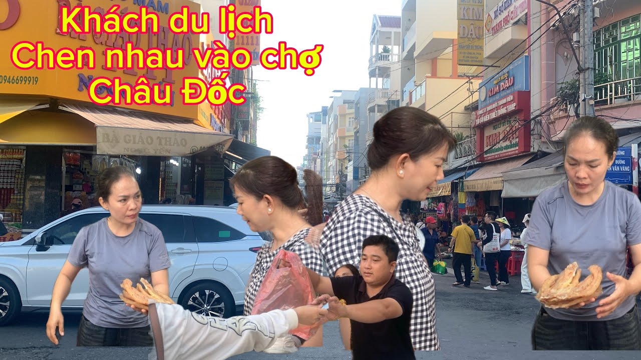 Khủng khiếp biển người đến chợ Châu Đốc du lịch 