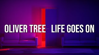 Oliver Tree Life Goes On Lyrics (Slowed + Reverb)