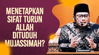 Video Pendek: Menetapkan Sifat Turun Allah Dituduh Mujassimah - Ustadz Nidhol Masyhud, Lc