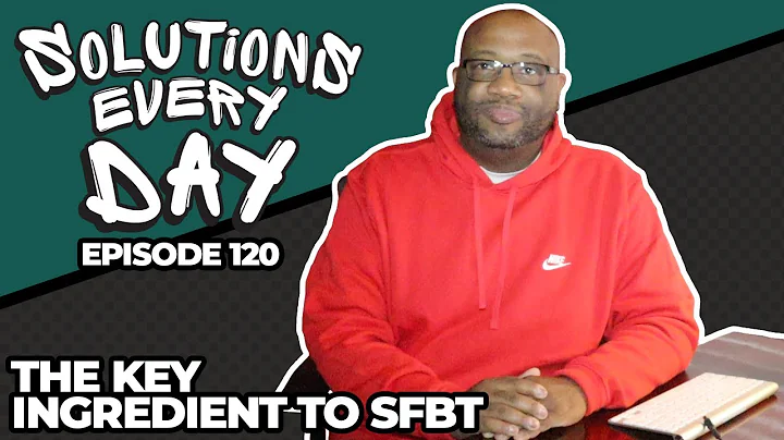 Solutions Every Day Episode 120: The Key Ingredien...