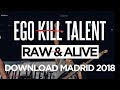 Capture de la vidéo Ego Kill Talent - Raw&Alive - Download Festival Madrid - 06/30/2018