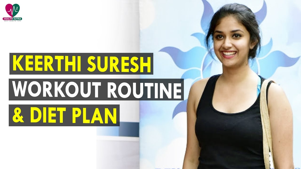 Keerthi Suresh Workout Routine & Diet Plan || Health Sutra - Best Health Tips dr.khader health tips in english