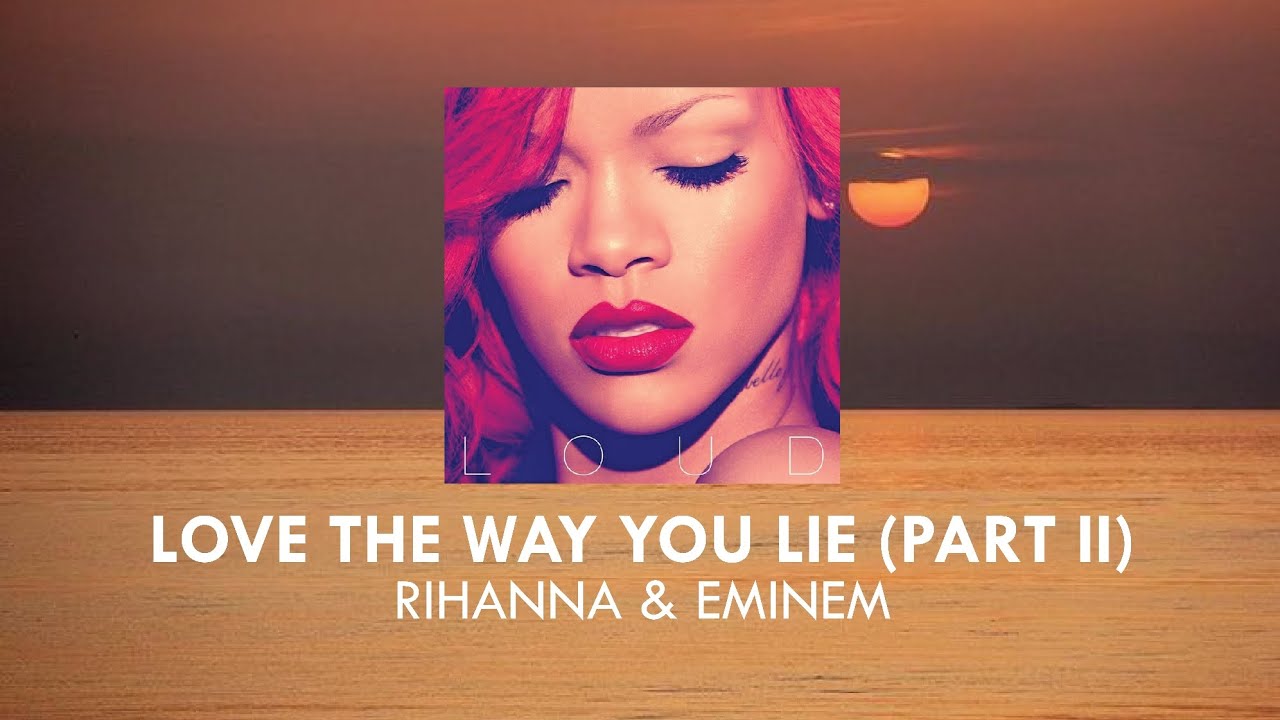 Rihanna & Eminem - Love The Way You Lie Part ll | Lirik & Terjemahan Rihanna & Eminem - Love The Way You Lie Part ll | Lirik & Terjemahan