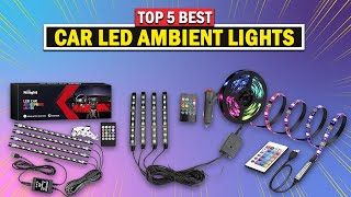 Top 5 Best Car LED Ambient Lights 2025