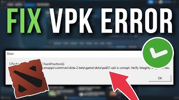 How To Fix Dota 2 PAK01.VPK Corrupt Error - Full Tutorial
