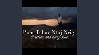 Video thumbnail of "CheeNou Chue - Puas Tshav Ntuj Nrig (feat. KongChue)"