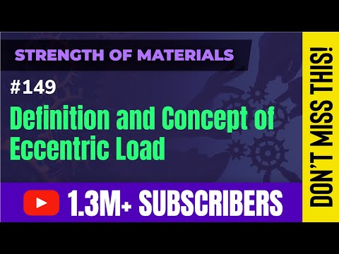 Definition and Concept of Eccentric Load - Direct and Bending Stresses - Strength of Materials