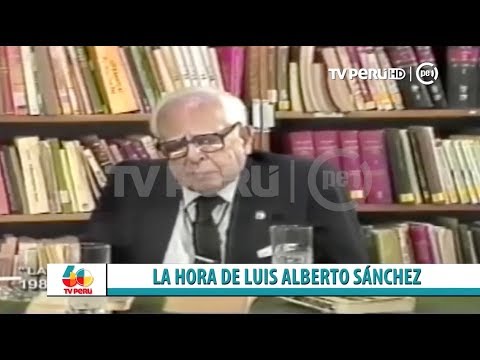 Luis Alberto Sánchez un entrañable personaje