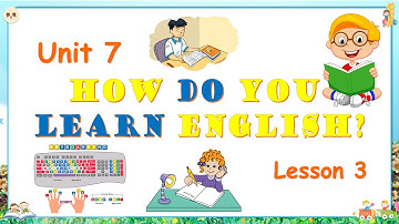 Tiếng Anh Lớp 5 - Unit 7 - How Do You Learn English - Lesson 3 || Cách Học Tiếng Anh Tiểu Học