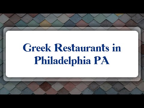 Video: Philadelphia's Best Greek Restaurants