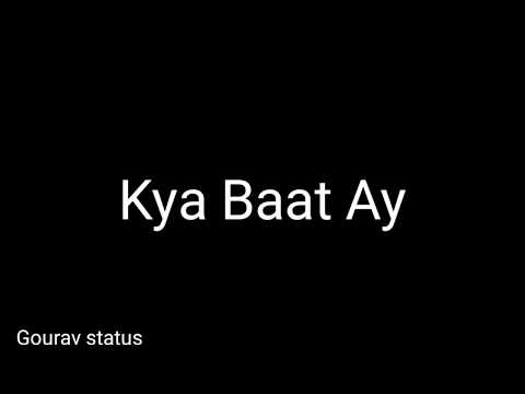 kya-baat-hai-whatsapp-status-{hardy-sandhu}
