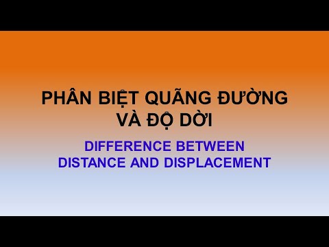 Video: Quãng đường và độ dời giống và khác nhau như thế nào?