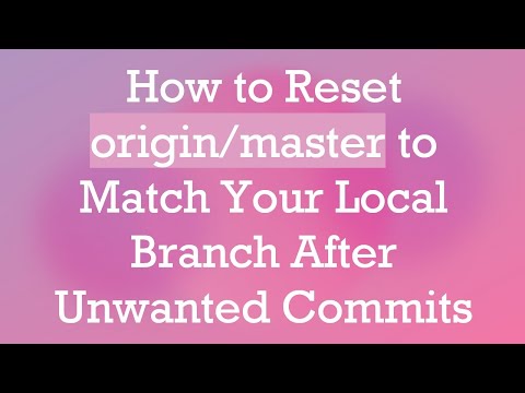 How to Reset origin/master to Match Your Local Branch After Unwanted Commits