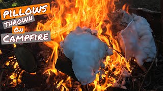 Burning things: PILLOWS ON CAMPFIRE (fire stuff)