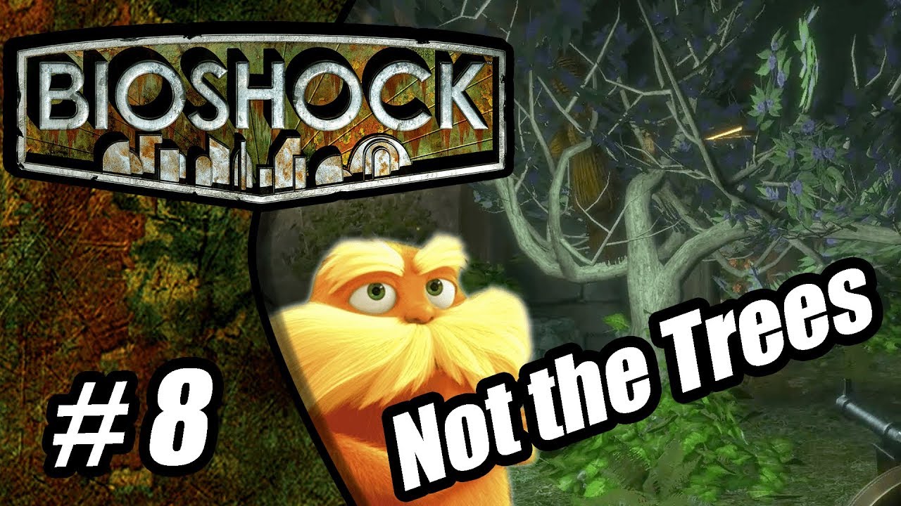 Let's Play - Bioshock (Blind) – #8 | Not the Trees - YouTube