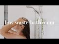 my low waste bathroom routine