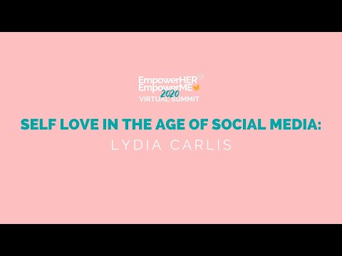 EmpowerHER EmpowerME Virtual Summit 2020 | Self Love in the Age of Social Media