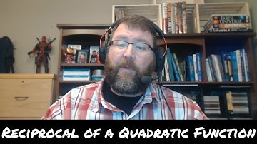 3.2 Reciprocal of a Quadratic Function