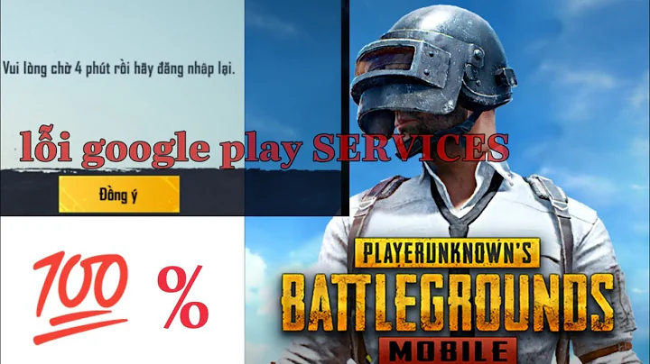 GAME PUBG lỗi google play SERVICES và cách sửa | lỗi mất google play SERVICES thầy giáo ĐẶNG