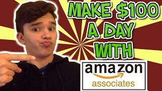 How To Make $100 PER DAY With Amazon Affiliate Marketing Tutorial For Beginners Step By Step