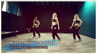 MIST x FREDO VS KOFFEE - HIGH RAPTURE (DJ GHIRI EDIT) | Online Video