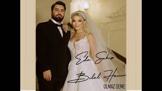 Eda Sakız & Bilal Hancı   Olmaz Deme Official Audio