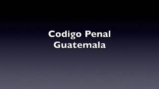 Codigo Penal Guatemala Audiolibro -voz no humana -