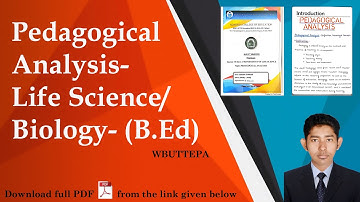 Pedagogical Analysis - Life Science -BIOLOGY -B.Ed - WBUTTEPA #B.ED