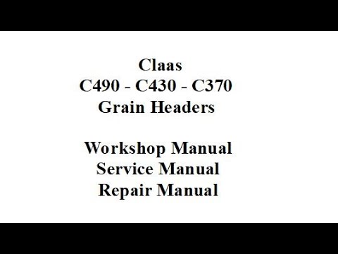 Claas C490 - C430 - C370 Grain Headers -  Workshop Manual