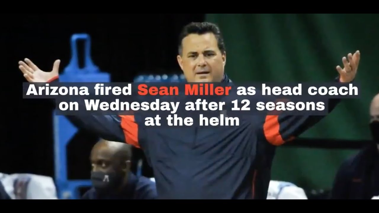 Arizona basketball coach Sean Miller out after 12 seasons with the ...