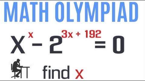 Can you Solve?| Challenging Exponential Equation | x^x + 2^(3x + 192) | Math Olympiad Problem