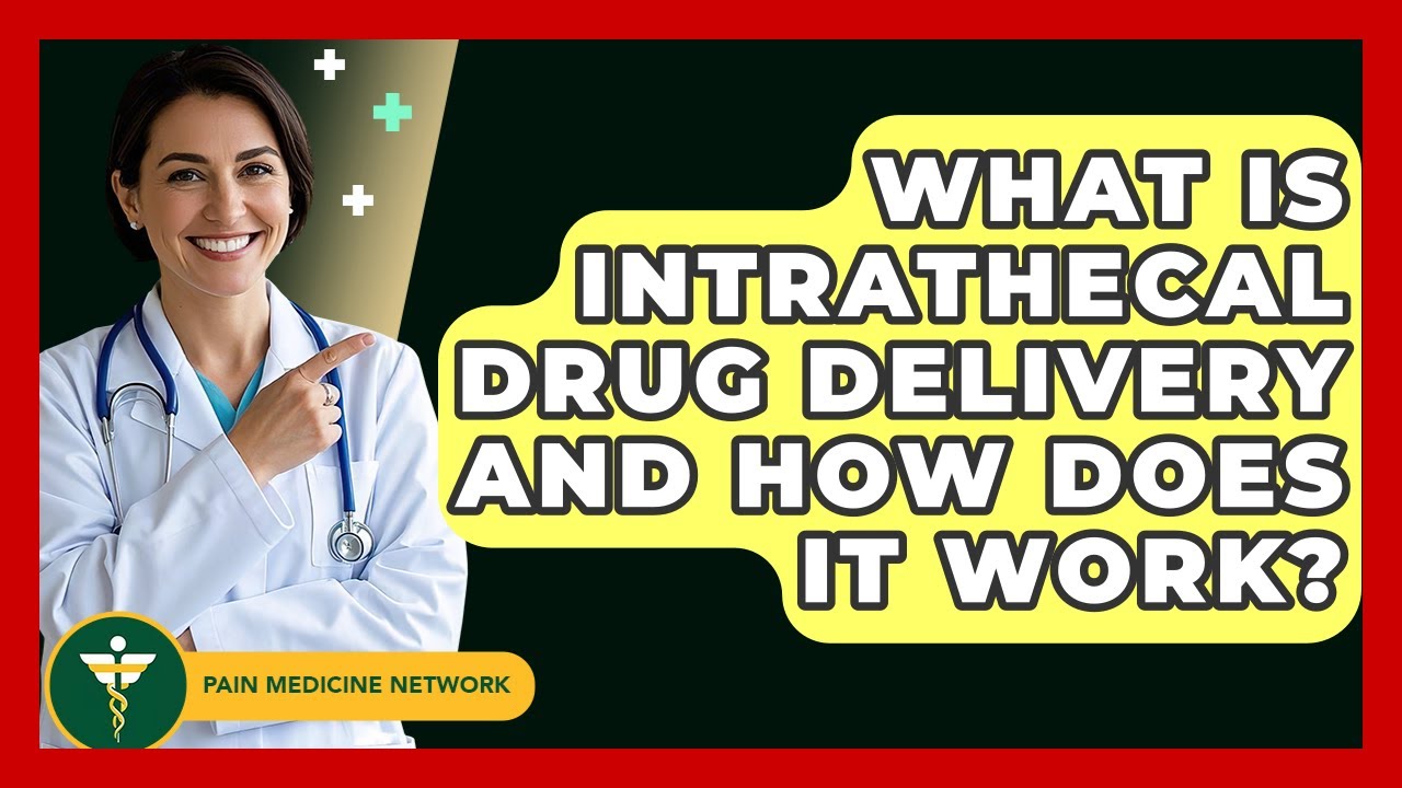 What Is Intrathecal Drug Delivery And How Does It Work? - Pain Medicine Network