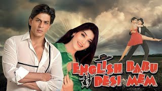 English Babu Desi Mem Full Movie (1996)| Shah Rukh Khan | Sonali Bendre | Movie Review & Facts